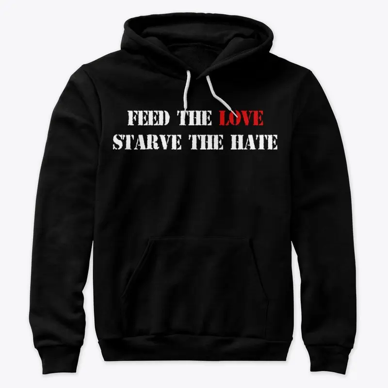 Feed the Love, Starve the Hate